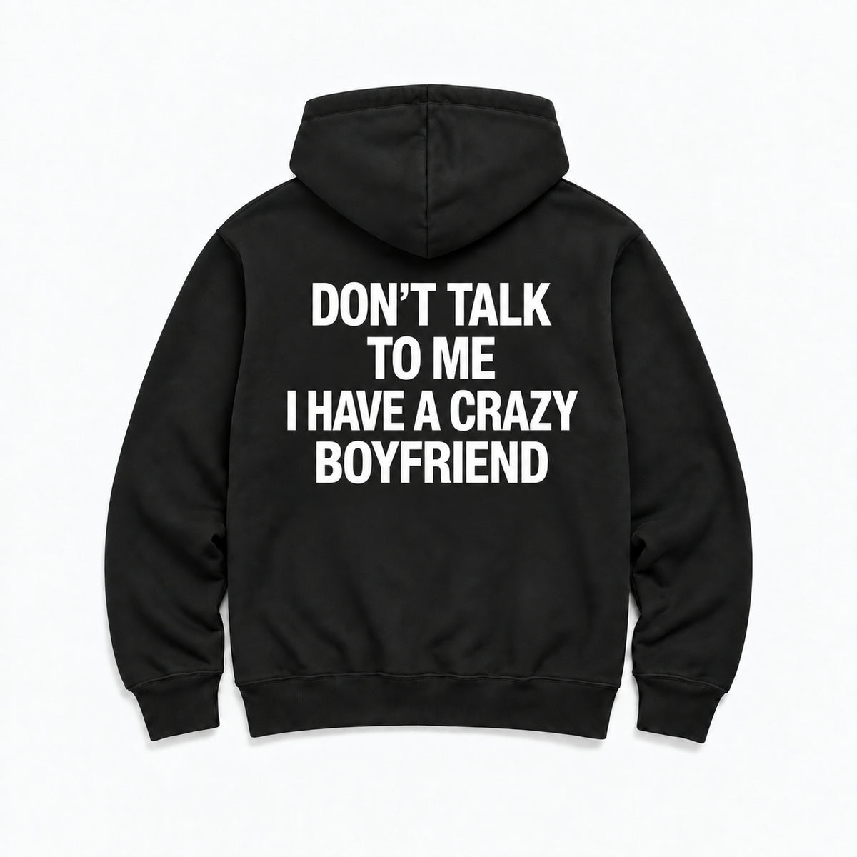 Don't Talk to Me, I Have a Crazy Boyfriend - HOODIE — Czarny — tył