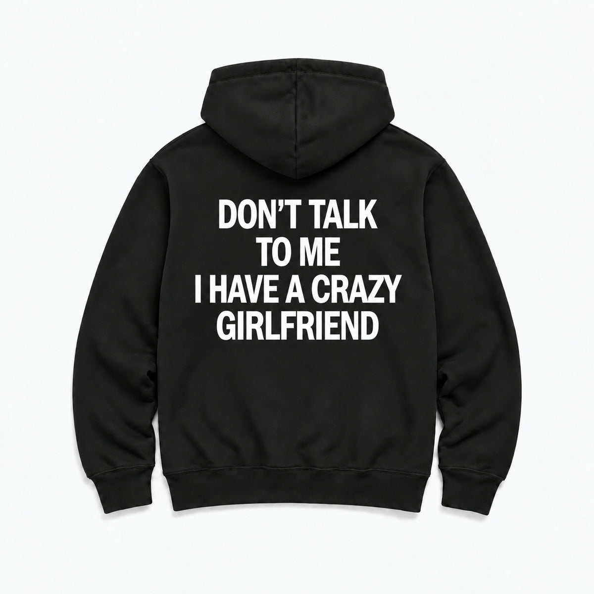 Don't Talk to Me, I Have a Crazy Girlfriend - HOODIE — Czarny — tył