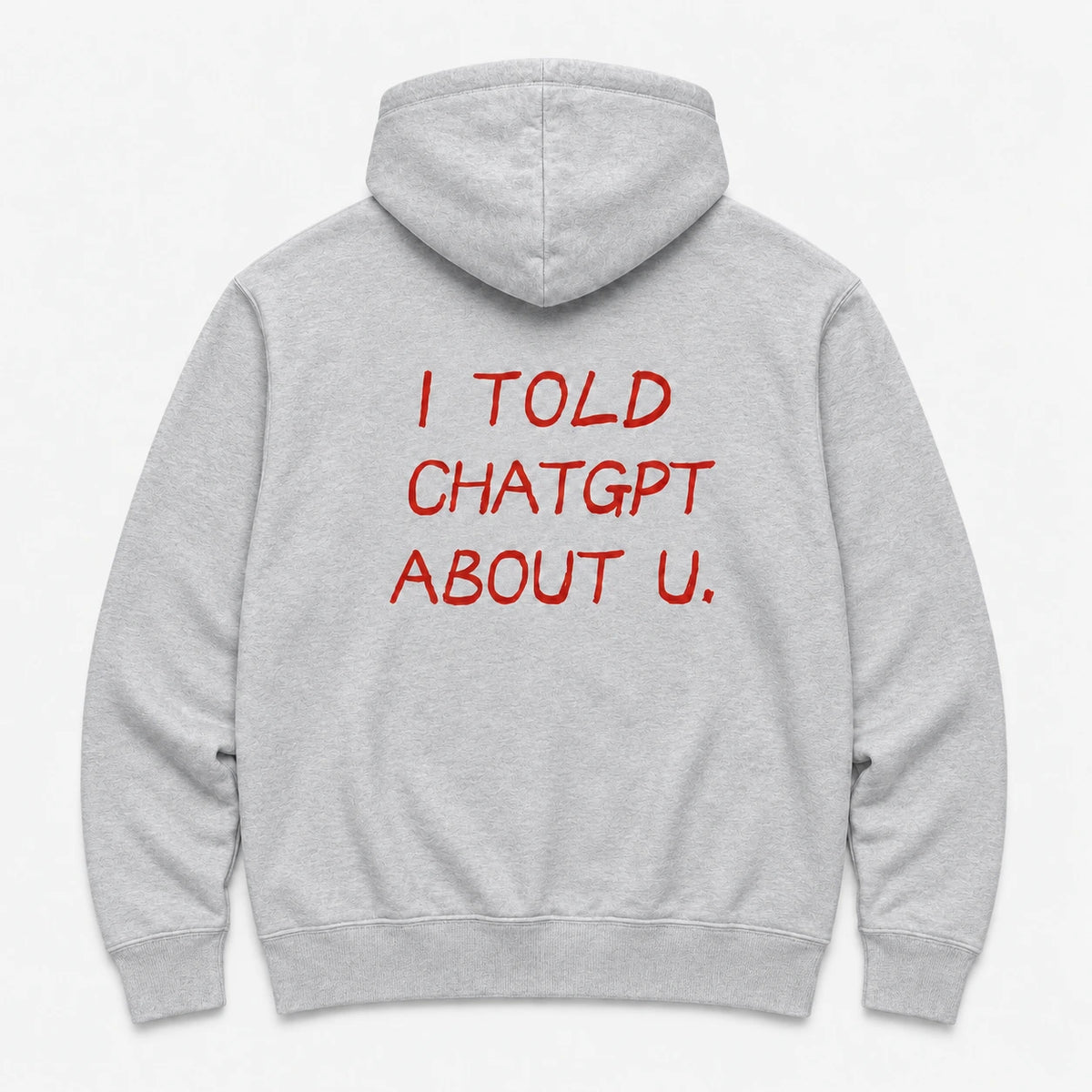 i told chat gpt - HOODIE — Szary — tył