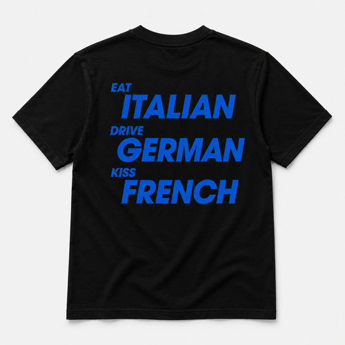 Eat italian Drive german Kiss french -  TEE — YUTEE