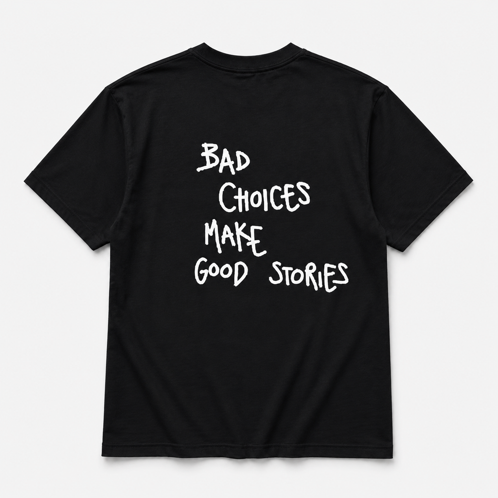 Bad choices make good stories - tee — YUTEE