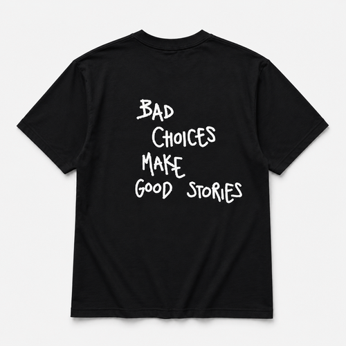 Bad choices make good stories - tee — YUTEE