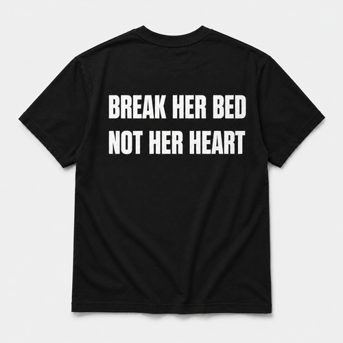 Brake her bed not her heart - tee — YUTEE