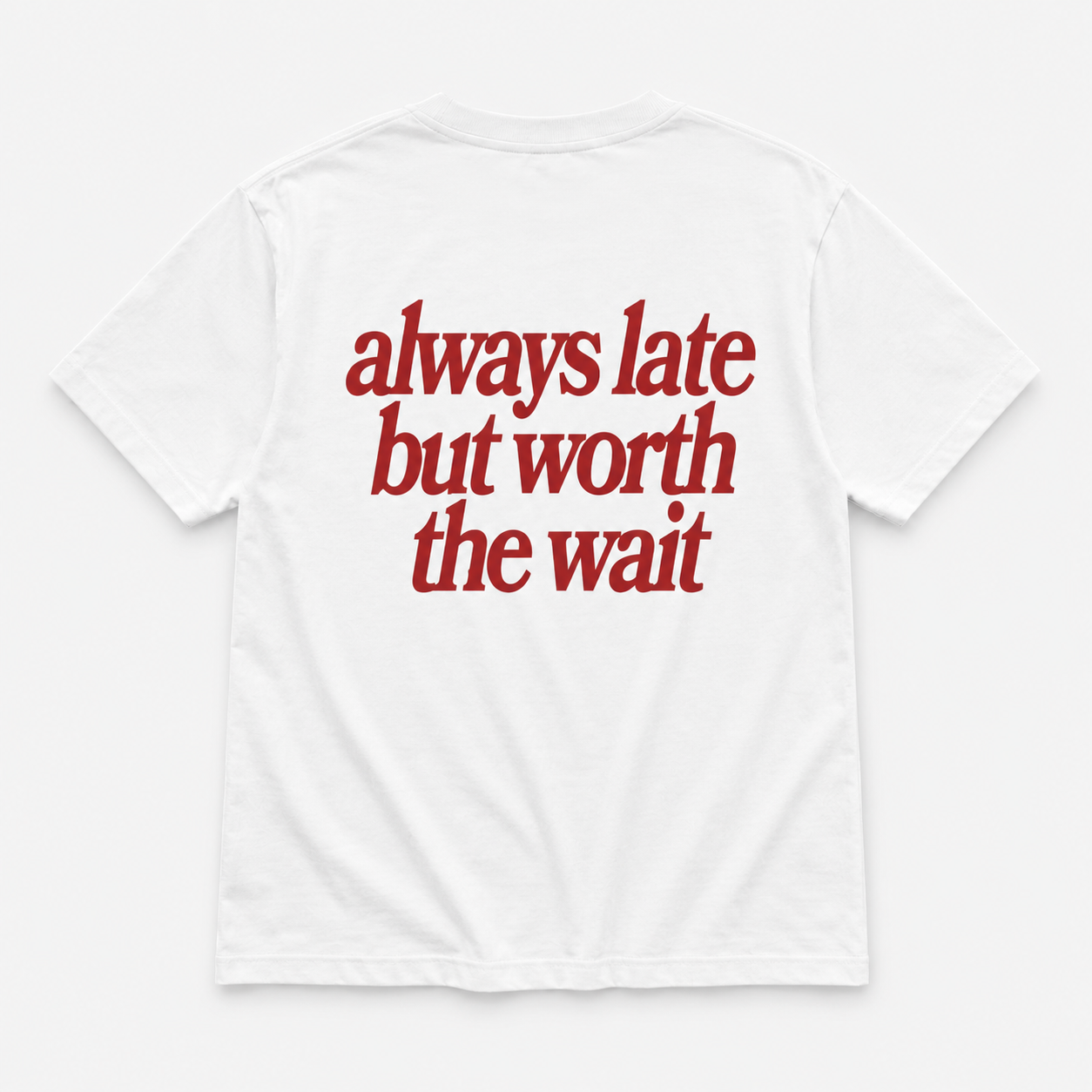 Always late but worth the wait -  TEE — YUTEE