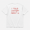 I Told ChatGPT About U - TEE — YUTEE
