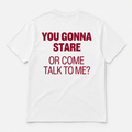 you gonna stare -  TEE — YUTEE