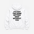It’s Not the Same Getting High Without You - HOODIE — Biały — tył