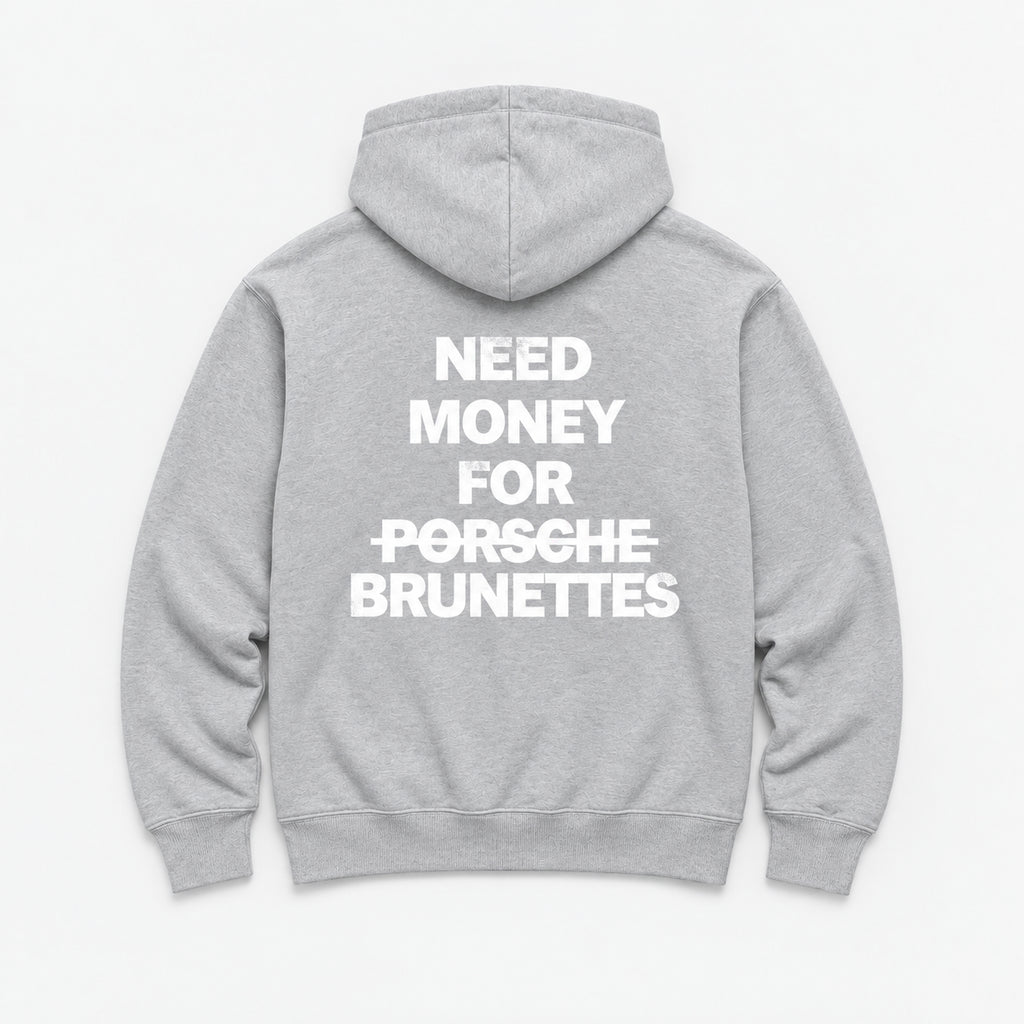 Need Money for Brunettes - HOODIE — Szary — tył