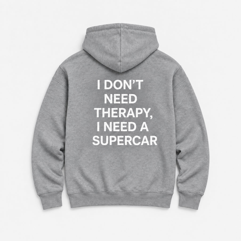 I Don’t Need Therapy, I Need a Supercar - HOODIE — Szary — tył