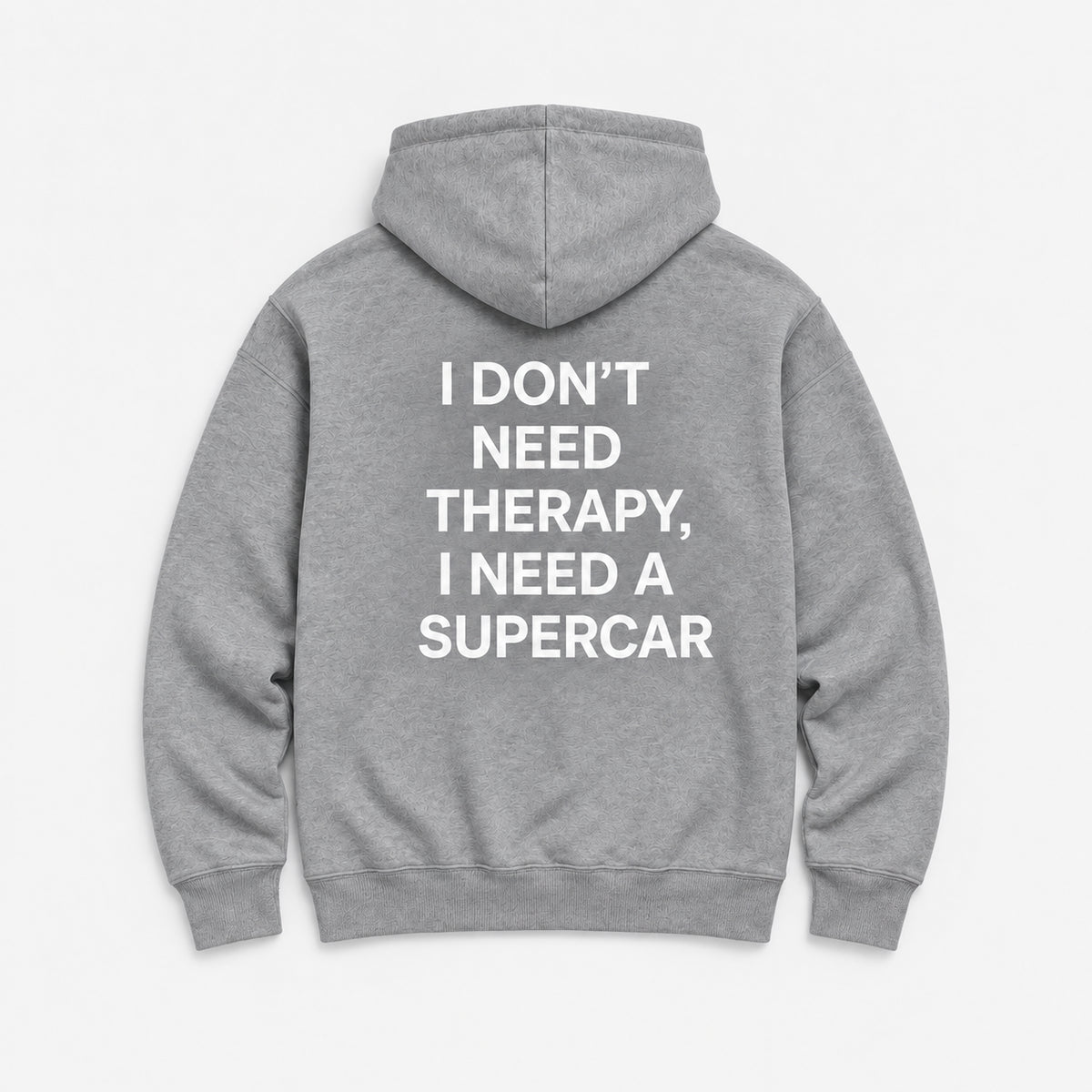 I Don’t Need Therapy, I Need a Supercar - HOODIE — Szary — tył