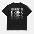 You Might Be Drunk - TEE — Czarny — tył