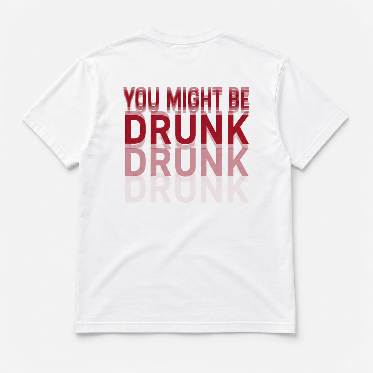 You Might Be Drunk - TEE — Białe — tył